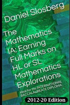 The Math Studies IA: Earning Full Marks on SL Math Studies Projects: Ideal for the INTERNATIONAL BACCALAUREATE DIPLOMA