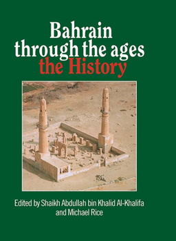 Hardcover Bahrain Through The Ages: The History Book