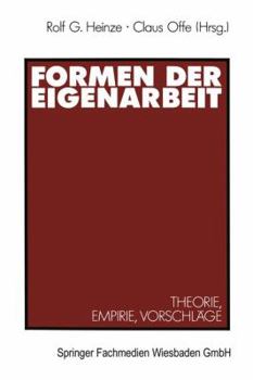 Paperback Formen Der Eigenarbeit: Theorie, Empirie, Vorschläge [German] Book