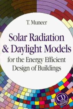 Paperback Solar Radiation and Daylight Models for the Energy Efficient Design of Buildings Book