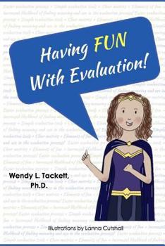 Paperback Having Fun with Evaluation!: Embedding Engaging Activities to Facilitate Evaluation Use Book
