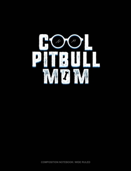 Paperback Cool Pitbull Mom: Composition Notebook: Wide Ruled Book