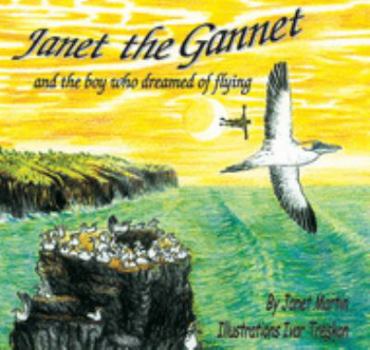 Paperback Janet the Gannet and the boy who dreamed of flying Book