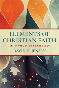 Paperback Elements of Christian Faith: An Introduction to Theology Book