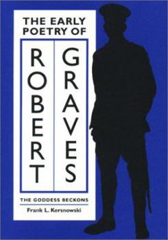 Hardcover The Early Poetry of Robert Graves: The Goddess Beckons Book