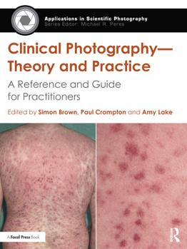 Paperback Clinical Photography -- Theory and Practice: A Reference and Guide for Practitioners Book