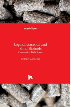 Hardcover Liquid, Gaseous and Solid Biofuels: Conversion Techniques Book