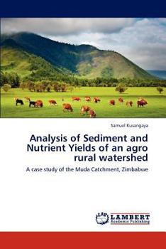 Paperback Analysis of Sediment and Nutrient Yields of an agro rural watershed Book