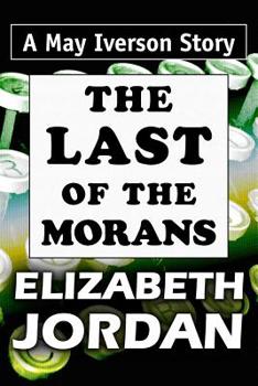 Paperback The Last of the Morans: Super Large Print Edition of the May Iverson Story Specially Designed for Low Vision Readers [Large Print] Book