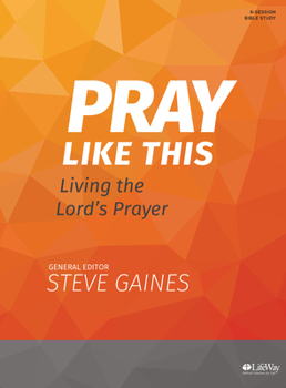Paperback Pray Like This - Bible Study Book: Living the Lord's Prayer Book