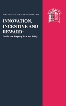 Paperback Innovation, Incentive and Reward: Intellectual Property Law and Policy: Hume Papers on Public Policy 5.3 Book