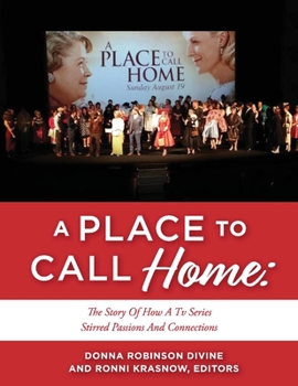 Paperback A Place to Call Home: The Story of How a TV Series Stirred Passions and Connections Book