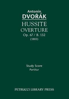 Paperback Hussite Overture, Op.67 / B.132: Study Score Book