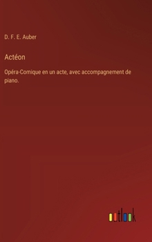 Actéon: Opéra-Comique en un acte, avec accompagnement de piano. (French Edition)