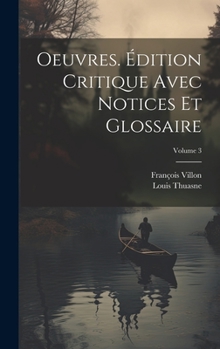 Hardcover Oeuvres. Édition critique avec notices et glossaire; Volume 3 [French] Book