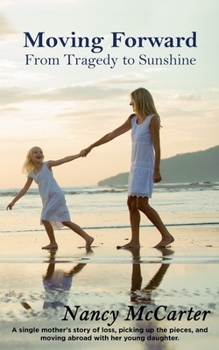Paperback Moving Forward - From Tragedy to Sunshine Book