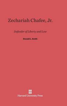 Hardcover Zechariah Chafee, Jr.: Defender of Liberty and Law Book