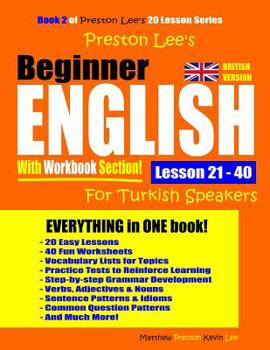 Paperback Preston Lee's Beginner English With Workbook Section Lesson 21 - 40 For Turkish Speakers (British Version) Book