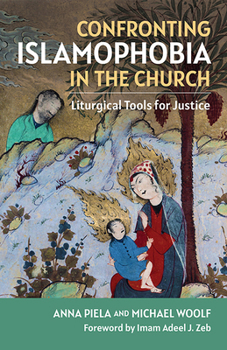 Confronting Islamophobia in the Church : Liturgical Tools for Justice