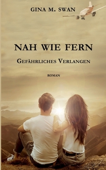 Paperback Nah wie fern - Gef?hrliches Verlangen [German] Book