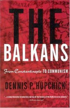 Paperback The Balkans: From Constantinople to Communism Book