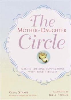 Hardcover The Mother-Daughter Circle: Making Lifelong Connections with Your Teenager Book