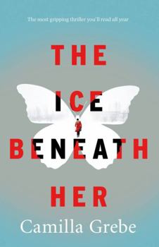Hardcover The Ice Beneath Her: The gripping psychological thriller for fans of I LET YOU GO Book
