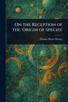 On The Reception Of The 'Origin Of Species'
