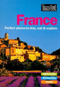 Paperback Time Out France: Perfect Places to Stay, Eat & Explore (Time Out Guides) Book