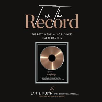 Hardcover For The Record: The Best In The Music Business Tell It Like It Is Book