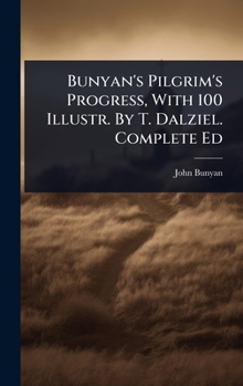 Hardcover Bunyan's Pilgrim's Progress, With 100 Illustr. By T. Dalziel. Complete Ed Book
