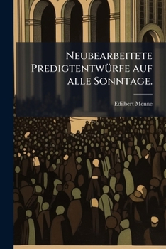 Paperback Neubearbeitete Predigtentwürfe auf alle Sonntage. [German] Book