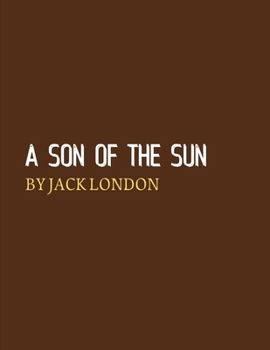 Paperback A Son of the Sun by Jack London Book