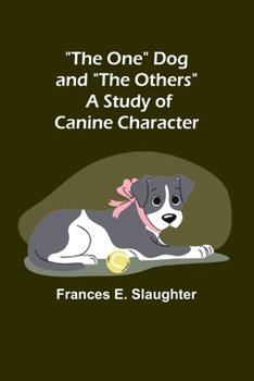 Paperback The One Dog and "The Others": A Study of Canine Character Book