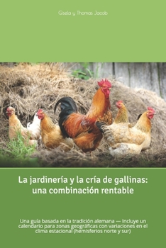 Paperback La jardinería y la cría de gallinas: una combinación rentable [Spanish] Book