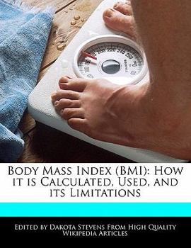Body Mass Index : How it Is Calculated, Used, and its Limitations
