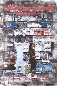 Paperback What Goes Around Comes Around: So Keep It 100% Book