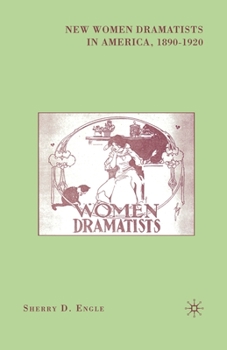 Paperback New Women Dramatists in America, 1890-1920 Book