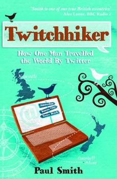 Paperback Twitchhiker: How One Man Travelled the World by Twitter Book