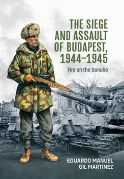 Paperback The Siege and Assault of Budapest 1944-1945: Fire on the Danube Book