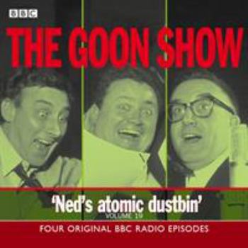 Audio CD The Goon Show: Volume 19: Ned's Atomic Dustbin Book
