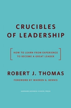 Hardcover Crucibles of Leadership: How to Learn from Experience to Become a Great Leader Book
