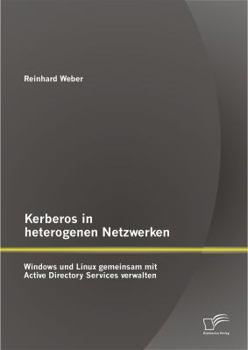 Paperback Kerberos in heterogenen Netzwerken: Windows und Linux gemeinsam mit Active Directory Services verwalten [German] Book