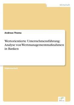 Paperback Wertorientierte Unternehmensführung: Analyse von Wertmanagementmaßnahmen in Banken [German] Book