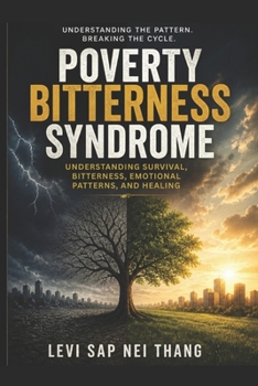 Paperback Poverty Bitterness Syndrome : How Unhealed Bitterness Turns Strength into Destruction Book