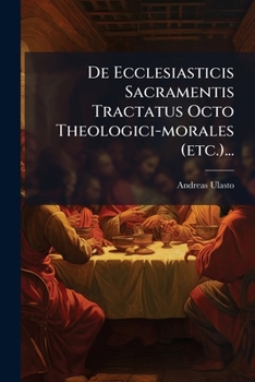 Paperback De Ecclesiasticis Sacramentis Tractatus Octo Theologici-morales (etc.)... [Latin] Book