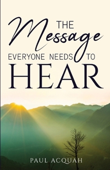 Paperback The Message Everyone Needs To Hear Book