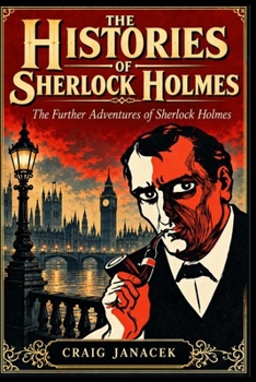 THE HISTORIES OF SHERLOCK HOLMES: The Further Adventures of Sherlock Holmes - Book  of the Further Adventures of Sherlock Holmes by Titan Books