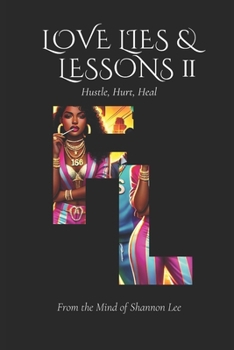 Paperback Love, Lies, & Lessons II: Hustle, Hurt, Heal Book
