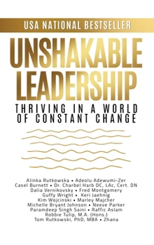 Unshakable Leadership : Thriving in a World of Constant Change